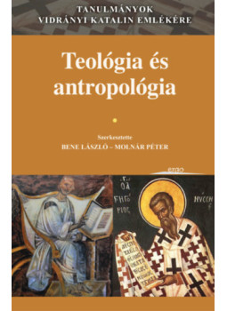 Bene László (szerk.), Molnár Péter (szerk.) - Teológia és antropológia Bene László (szerk.), Molnár Péter (szerk.) - Teológia és antropológia, null 2024 antikvár könyv
