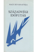 Nagy István Attila - Századvégi időfutás