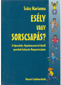 Szücs Marianna - Esély vagy sorscsapás?