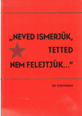 Tóth Judit - "Neved ismerjük, tetted nem felejtjük..."