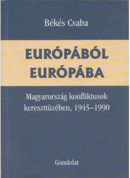 Békés Csaba - Európából Európába (dedikált), Budapest 2004 antikvár könyv