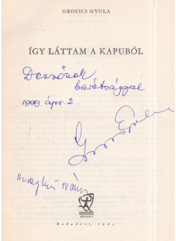 Grosics Gyula, Maros László - Így láttam a kapuból (dedikált), Budapest 1963 antikvár könyv