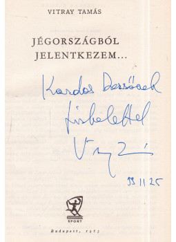 Vitray Tamás - Jégországból jelentkezem... (dedikált) Vitray Tamás - Jégországból jelentkezem... (dedikált), Budapest 1963 antikvár könyv