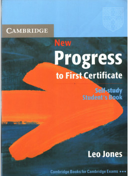 Leo Jones - New Progress to First Certificate - Self-study Student's Book Leo Jones - New Progress to First Certificate - Self-study Student's Book, Cambridge 2003 antikvár könyv