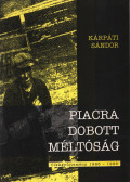 Kárpáti Sándor - Piacra dobott méltóság (dedikált)