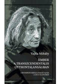 Vajda Mihály - Ember a transzcendentális otthontalanságban