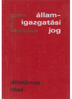 Dr. Berényi Sándor, Dr. Madarász Tibor, Dr. Toldi Ferenc - Államigazgatási jog, Budapest 1975 antikvár könyv