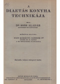 Dr. Soós Aladár - A diaetás konyha technikája