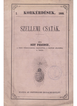Ney Ferencz - Szellemi csaták Ney Ferencz - Szellemi csaták, Esztergom 1868 antikvár könyv