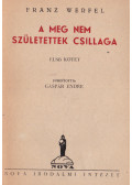 Franz Werfel - A meg nem születettek csillaga I-II.