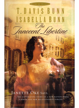 T. Davis Bunn, Isabella Bunn - The Innocent Libertine T. Davis Bunn, Isabella Bunn - The Innocent Libertine, Minneapolis, Minnesota 2004 antikvár könyv