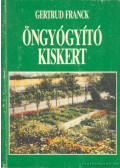 Franck, Gertrud - Öngyógyító kiskert