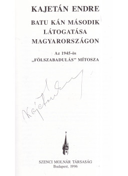 Kajetán Endre - Batu kán második látogatása Magyarországon (aláírt), Budapest 1996 antikvár könyv