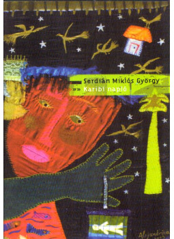 Serdián Miklós György - Karibi napló Serdián Miklós György - Karibi napló, null 2006 antikvár könyv