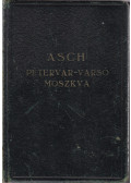 Schalom Asch - Pétervár - Varsó - Moszkva