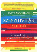 Anita Moorjani - Szenzitivitás - Az új erő