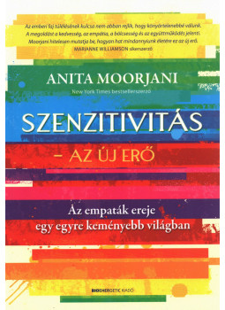 Anita Moorjani - Szenzitivitás - Az új erő Anita Moorjani - Szenzitivitás - Az új erő, Budapest 2022 antikvár könyv
