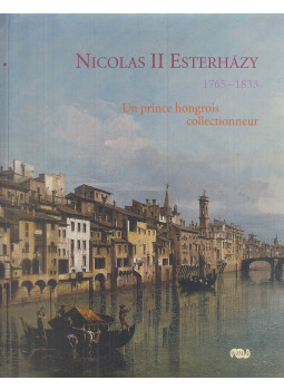 Starcky, Laure, d'Anne-Françoise Brière - Nicolas II Esterházy 1765-1833 - Un prince hongrois collectionneur, Paris 2007 antikvár könyv