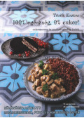 Török Eszter - 100% egészség, 0% cukor!