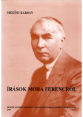 Mezősi Károly - Írások Móra Ferencről