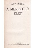 Ady Endre - A menekülő élet