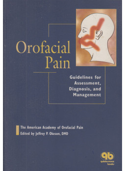 Jeffrey O. Okeson - Orofacial Pain: Guidelines for Assessment, Diagnosis, and Management Jeffrey O. Okeson - Orofacial Pain: Guidelines for Assessment, Diagnosis, and Management, Chivago 1996 antikvár könyv