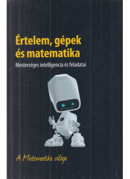 Ignasi Belda - Értelem, gépek és matematika Ignasi Belda - Értelem, gépek és matematika, London 2021 antikvár könyv