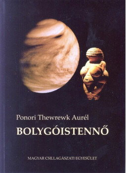 Ponori Thewrewk Aurél - Bolygóistennő Ponori Thewrewk Aurél - Bolygóistennő, null 2011 antikvár könyv