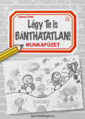 Vámos Robi - Légy Te is Bánthatatlan! - Munkafüzet