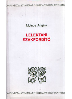 Molnos Angéla - Lélektani szakfordító, Debrecen 2000 antikvár könyv