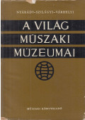 Várhelyi Tamás,Szilágyi István,Nyárády Gábor - A világ műszaki múzeumai