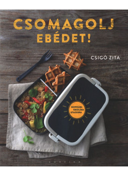 CSIGÓ ZITA - Csomagolj ebédet! CSIGÓ ZITA - Csomagolj ebédet!, Budapest 2018 antikvár könyv