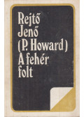 Rejtő Jenő,P. Howard - A fehér folt / Bradley Tamás visszaüt