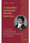 Gurka Dezső - A romantikus tudományok filozófiai kontextusa