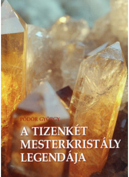 Pődör György - A 12 mesterkristály legendája Pődör György - A 12 mesterkristály legendája, null 2024 antikvár könyv