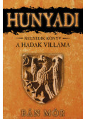 Bán Mór - Hunyadi IV. - A Hadak Villáma