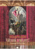 Kellermayer Miklós - Váltsunk rendszert!