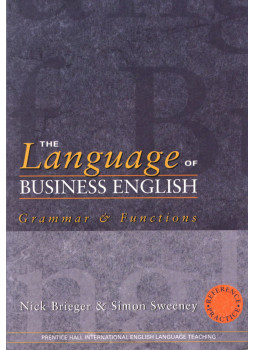 Nick Brieger, Simon Sweeney - The Language of Business English Nick Brieger, Simon Sweeney - The Language of Business English, New York 1994 antikvár könyv