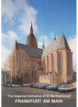 Matthias Theodor Kloft - The Imperial Cathedral of St Bartholomew - Frankfurt am Main, Regensburg 1994 antikvár könyv