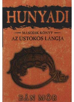 Bán Mór - Hunyadi II. - Az üstökös lángja Bán Mór - Hunyadi II. - Az üstökös lángja, Debrecen 2009 antikvár könyv
