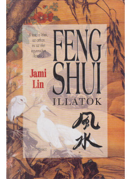 Lin, Jami - Feng Shui illatok Lin, Jami - Feng Shui illatok, Budapest 2000 antikvár könyv