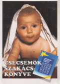Devics Józsefné - Csecsemők szakácskönyve