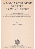 Fehér Géza - A bolgár-törökök szerepe és műveltsége