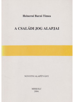 Heinerné Barzó Tímea - A családi jog alapjai, Miskolc 2004 antikvár könyv