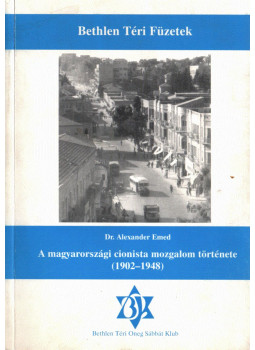 Dr. Alexander Emed - A magyarországi cionista mozgalom története (1902-1948), Budapest 2002 antikvár könyv