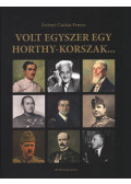 Zetényi Csukás Ferenc - Volt egyszer egy Horthy-korszak...