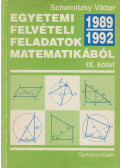 Scharnitzky Viktor - Egyetemi felvételi feladatok matematikából (1989-1992)
