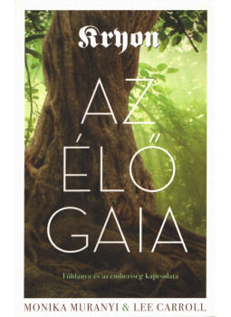 Monika Muranyi, Lee Carroll - Kryon: Az élő Gaia, Fót 2017 antikvár könyv