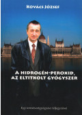 Dr. Kovács József - A hidrogén-peroxid, az eltitkolt gyógyszer