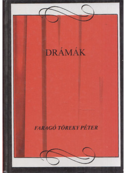 Faragó Töreky Péter - Drámák Faragó Töreky Péter - Drámák, Budapest 2005 antikvár könyv